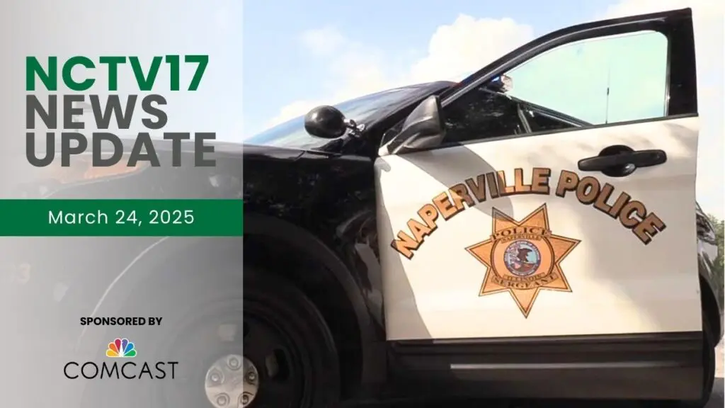 NCTV17 News Update slate for March 24, 2025 with image of Naperville police car open door with Naperville police logo on it for lead story about duo arrested for robbery