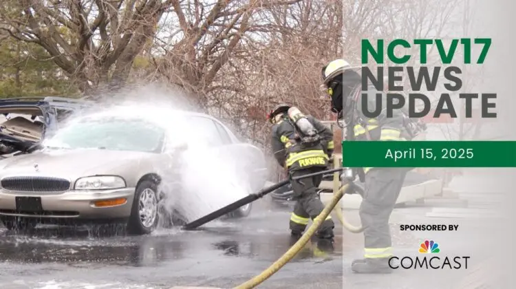 NCTV17 News Update slate for April 15, 2025 with Naperville firefighters using new EV fire fighting Poseidon Nozzle to spray water on car in background