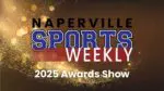 Naperville High School Sports 2025 Awards Show