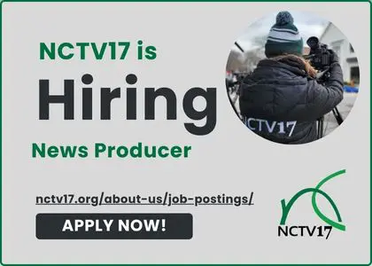 NCTV17 is Hiring a News Producer. Apply Now.