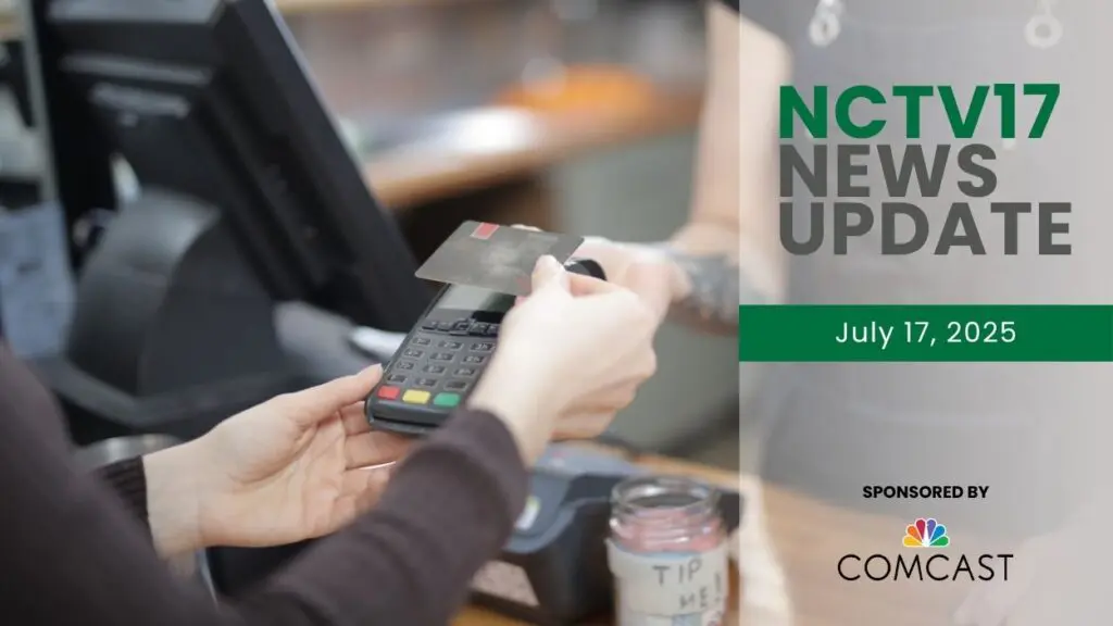 NCTV17 News Update slate for July 17, 2025 with person paying cashier with credit card in the background