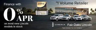 Fair Oaks Lincoln. 0% APR on most new Lincoln models in stock.