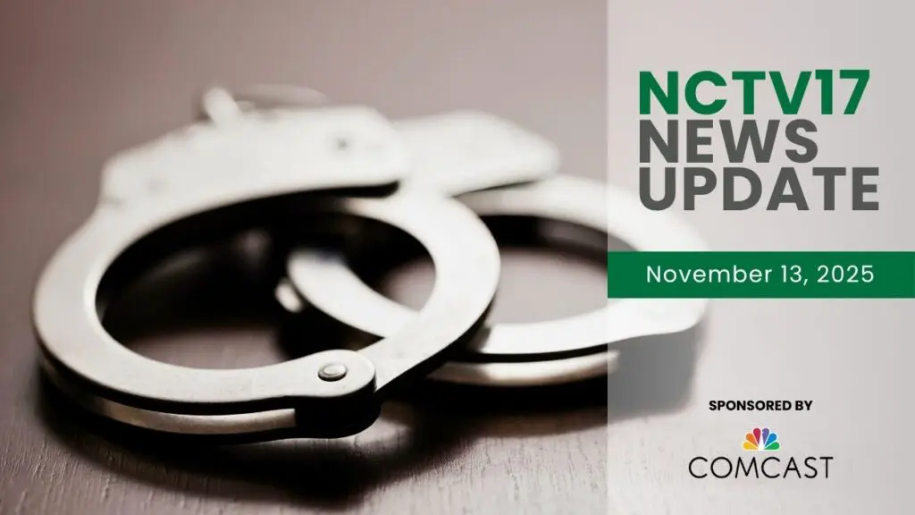 NCTV17 News Update slate for November 13, 2025 with handcuff image in background
