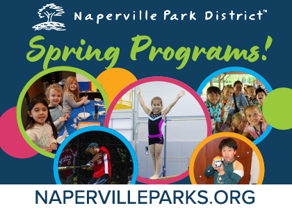 Naperville Park District. Spring Programs. Register at Napervilleparks.org