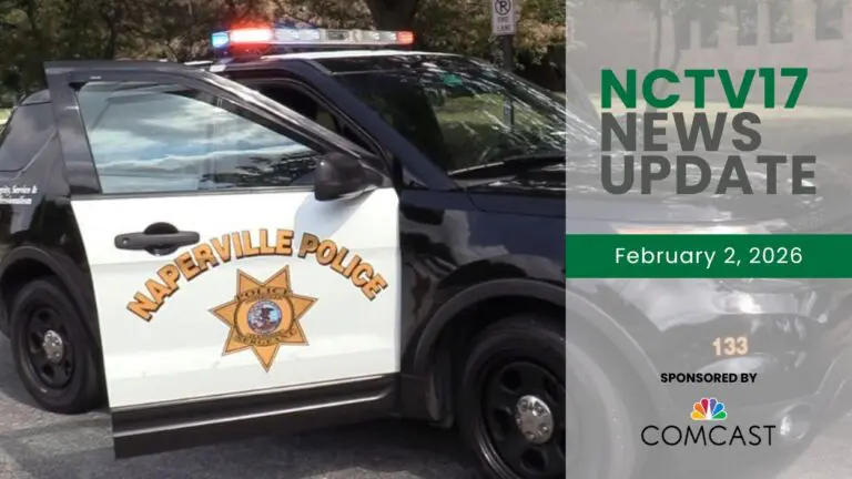 NCTV17 News Update slate for February 2, 2026 with Naperville police car in background