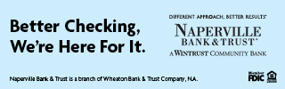 Naperville Bank and Trust. Checking that fits your life, we are here for it.