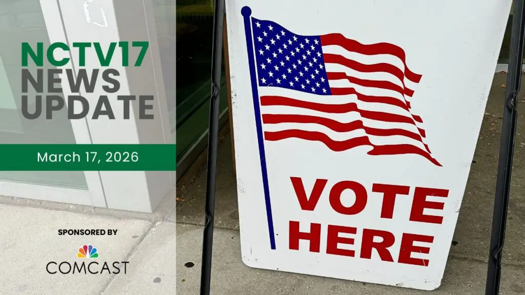 NCTV17 News Update slate for March 17, 2026 with Vote Here sign in background