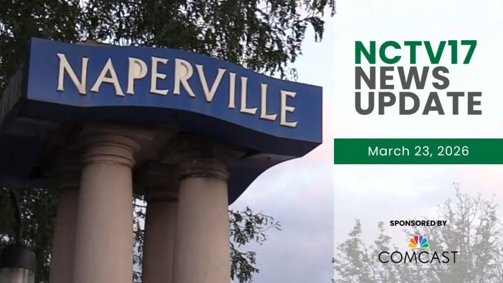 NCTV17 news update slate for March 23, 2026 with Naperville sign in background