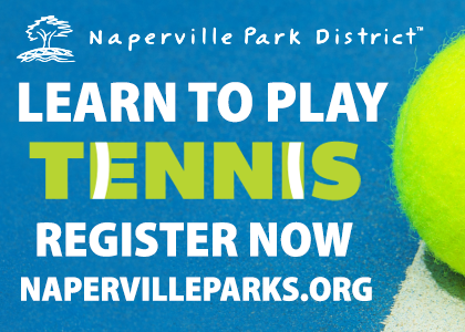 Naperville Park District. Learn to play tennis. Register now.