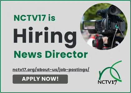 NCTV17 is looking to hire its next News Director. Apply today!
