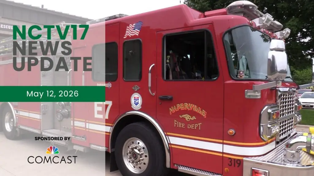 NCTV17 News Update slate for May 12, 2026 with side image of Naperville fire truck in background