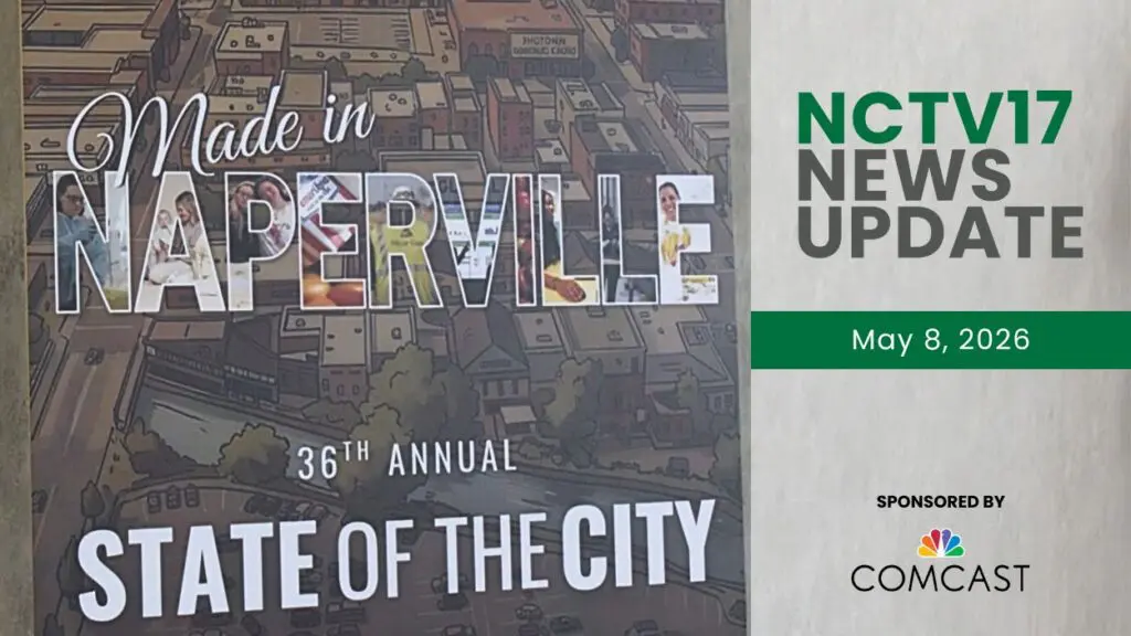 NCTV17 News Update slate for May 8, 2026 with Made in Naperville State of the City sign in background