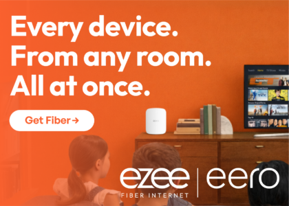 ezee fiber internet. Every device. From anyroom. All at once. Get Fiber.