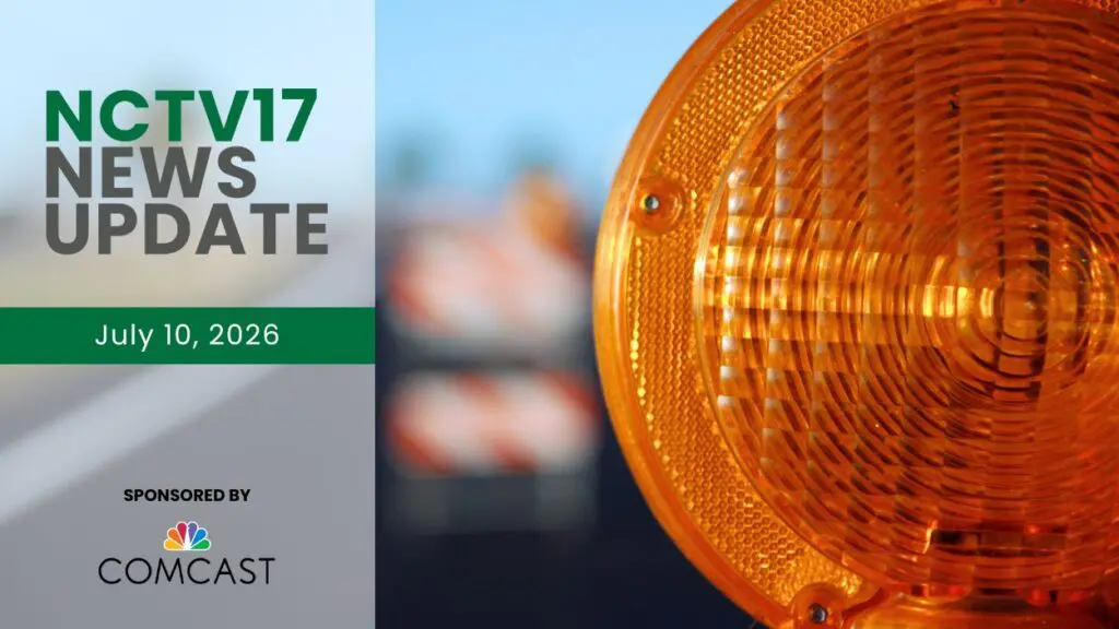 NCTV17 News Update slate for July 10, 2026 with close up of construction light in foreground