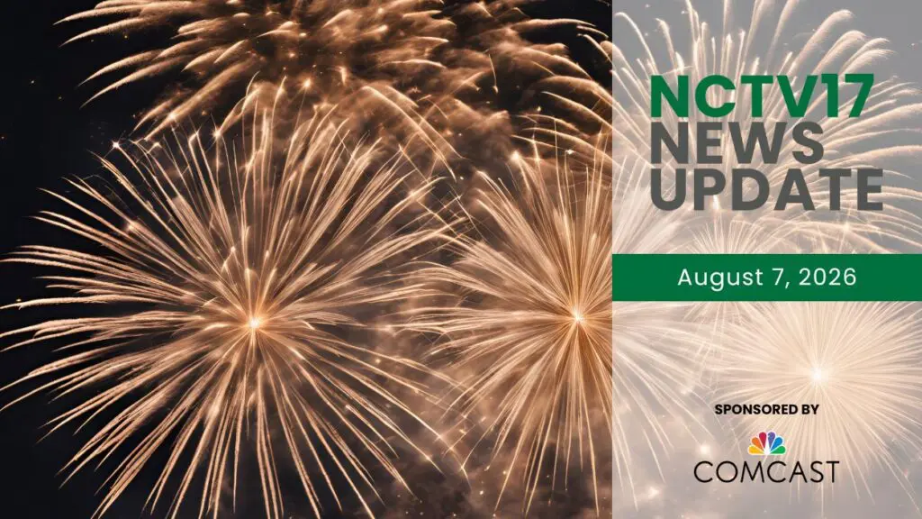 NCTV17 News Update slate for August 7, 2026 with fireworks in background
