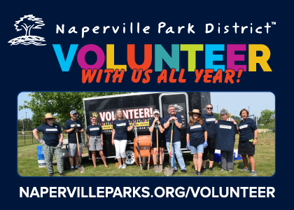 Naperville Park District. Volunteer with us all year.