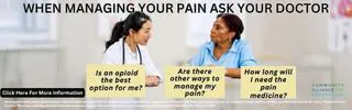 When managing your pain, ask your doctor. Click for more information.