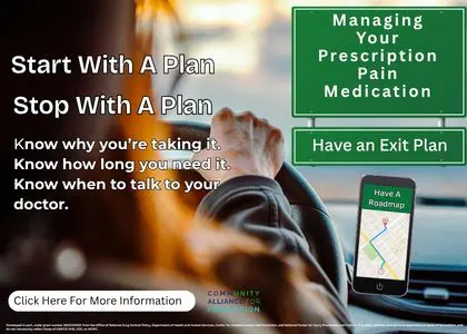 Manage your prescription pain medication. Have an exit plan. Click here for more information.