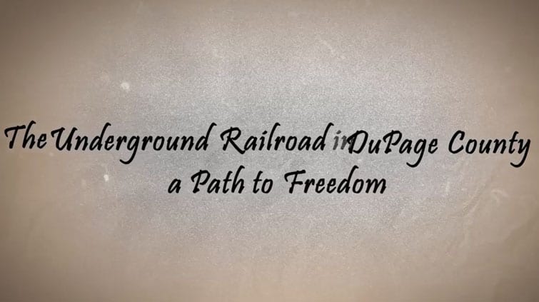 'A Path to Freedom’ Film About DuPage County’s Underground Railroad