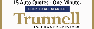 Trunnell Insurance Services. We specialize in insuring teenage drivers!