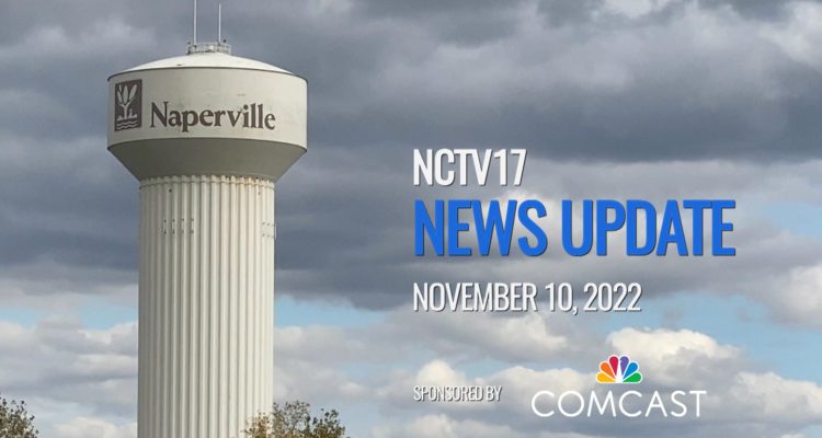 NCTV17 news update slate for november 10, 2022 with Naperville water tower in background