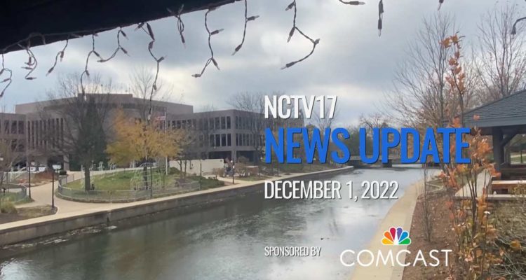NCTV17 News Update slate for December 1, 2022 with DuPage River, Naperville City Hall in background - capitol breach, baird & warner, festival of lights stories