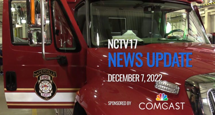 NCTV17 news update slate for December 7, 2022 with Naperville Fire Department vehicle in background