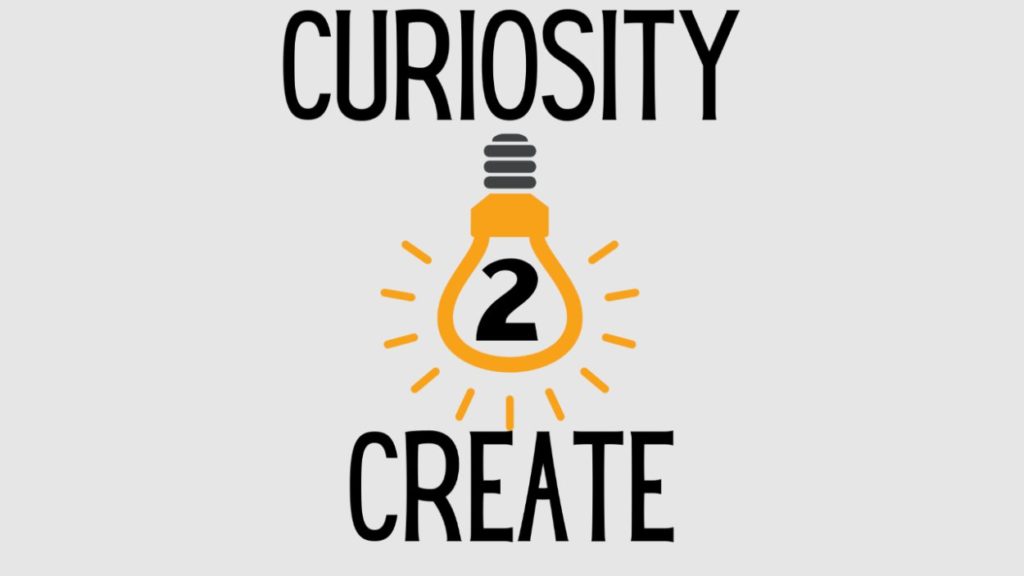 Curiosity 2 Create helps teachers help students thrive