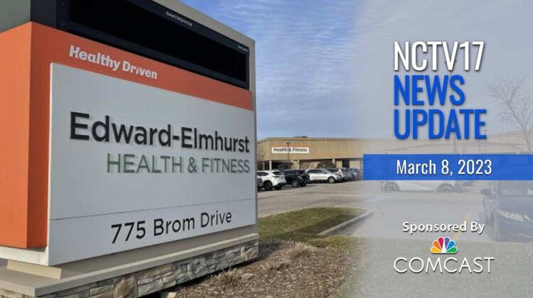 NCTV17 News Slate for March 8, 2023 with Edward-Elmhurst Health & Fitness center sign in background