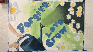 Forgive, love grow mural