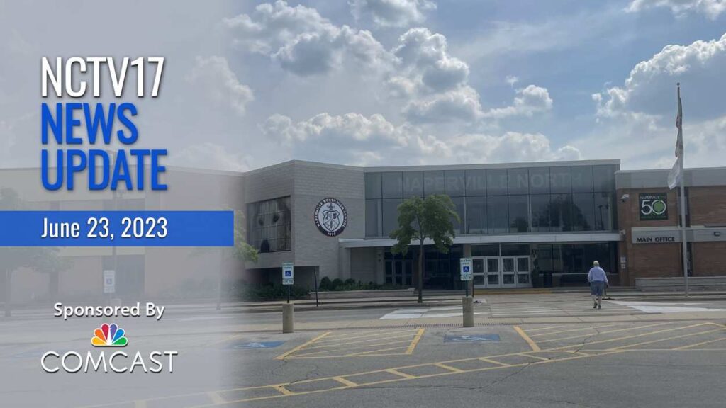 NCTV17 News update slate for June 23, 2023 with Naperville North High School in background