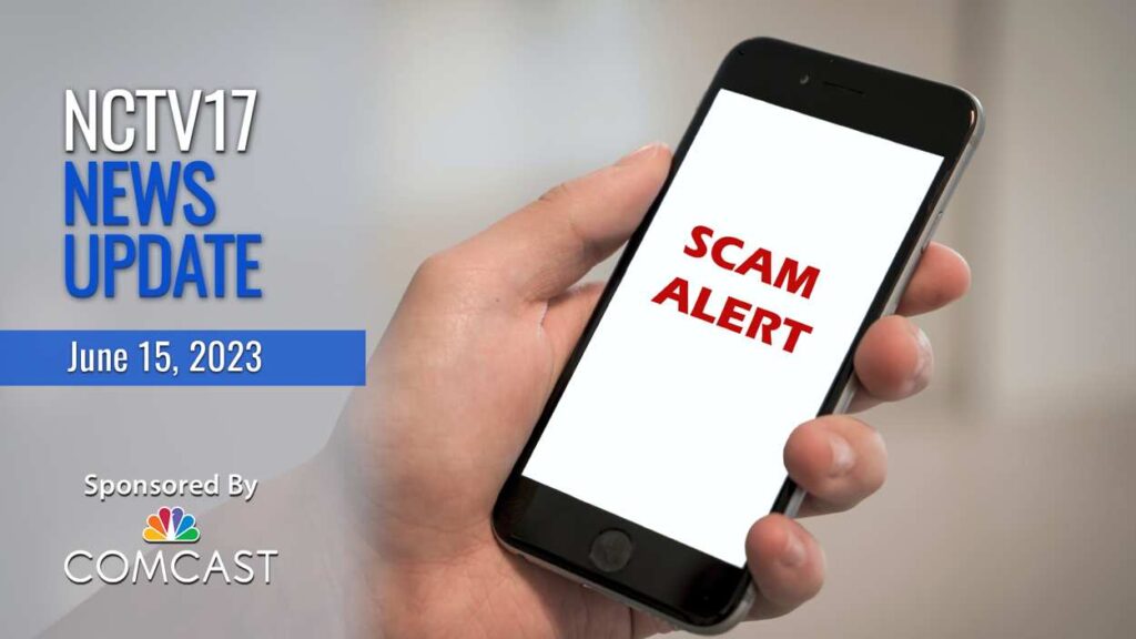 NCTV17 News Update slate for June 15, 2023 with phone with scam alert text in background