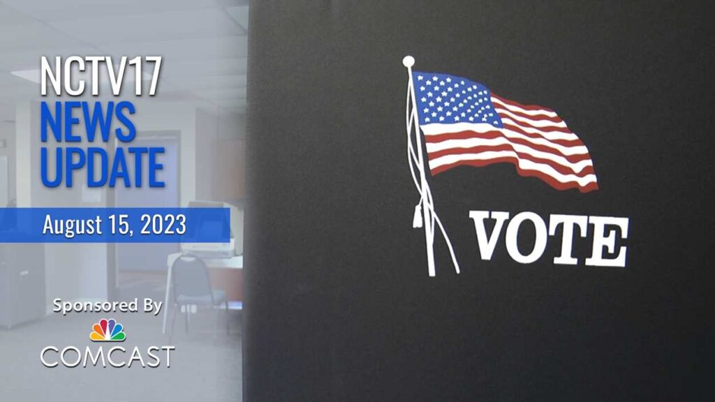 NCTV17 News Update slaet for August 15, 2023 with vote flag sign in background
