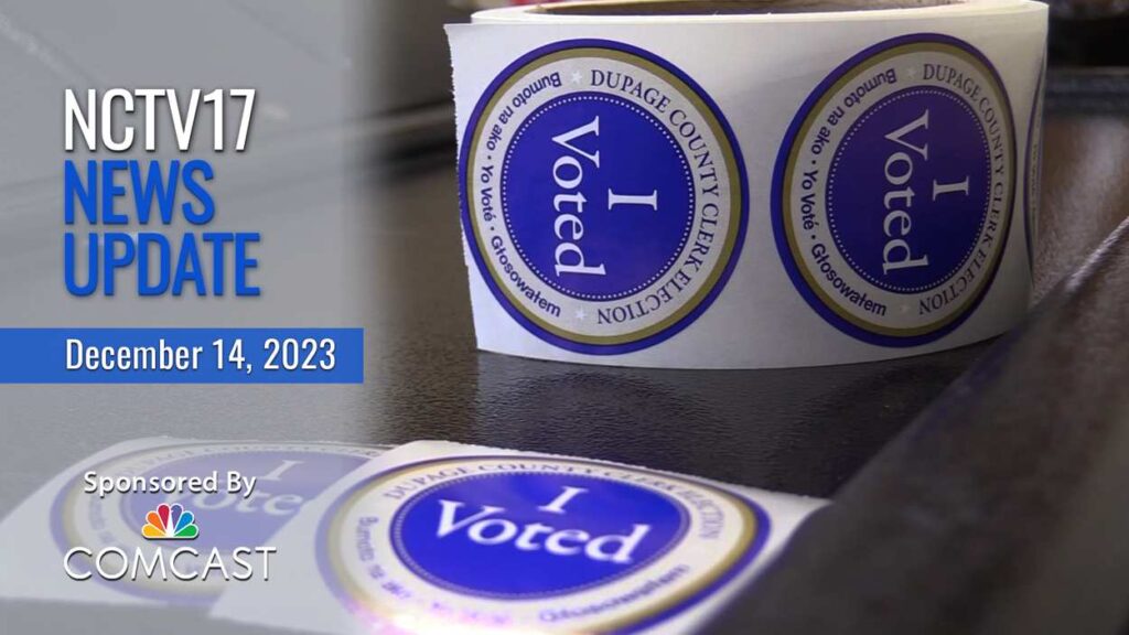 NCTV17 News Update slate for Dec. 14, 2023 with DuPage County I Voted stickers in background