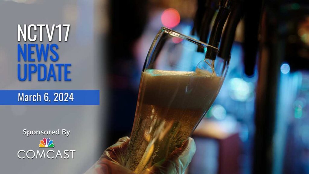 NCTV17 News Update slate for March 6, 2024 with beer pour in background