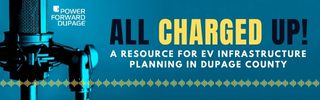 All Charged Up! A resource for EV infrastructure planning in DuPage County