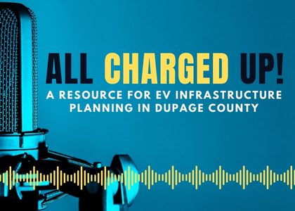 All Charged Up! A resource for EV infrastructure planning in DuPage County