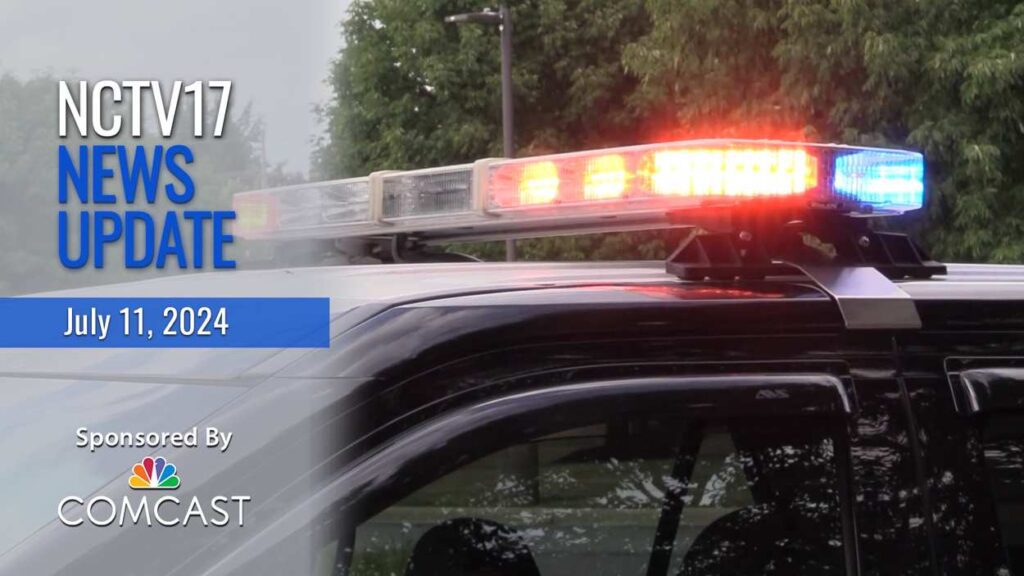 NCTV17 News Update slate for July 11, 2024 with police car lights in background for lead story of attempted murder charges
