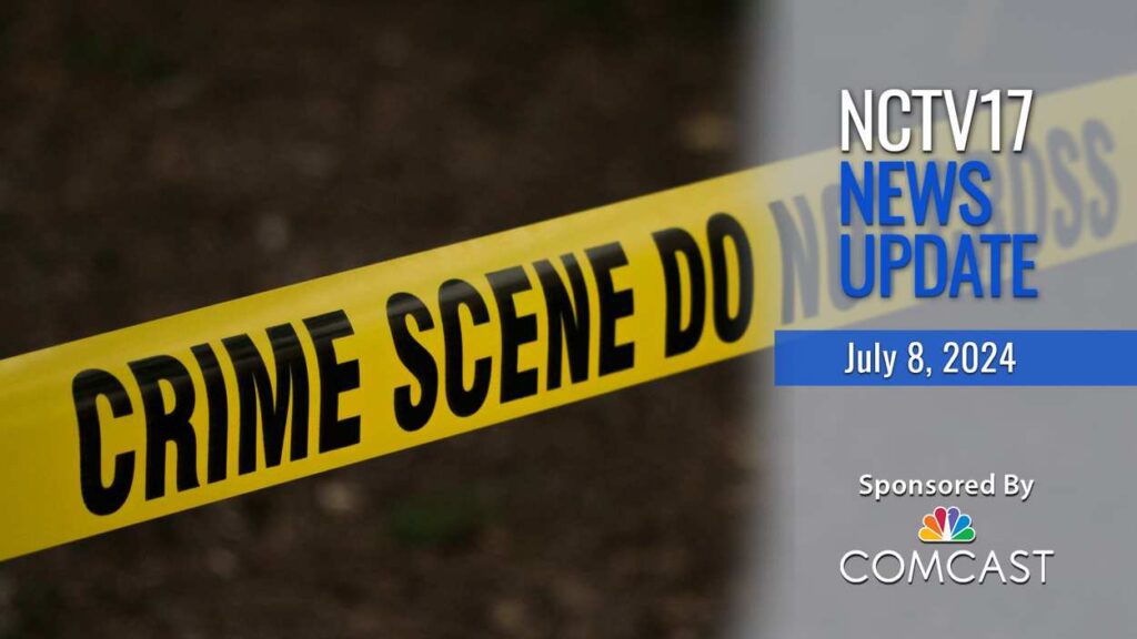 NCTV17 News Update slate for July 8, 2024 with crime scene tape in background for lead story of fatal stabbing