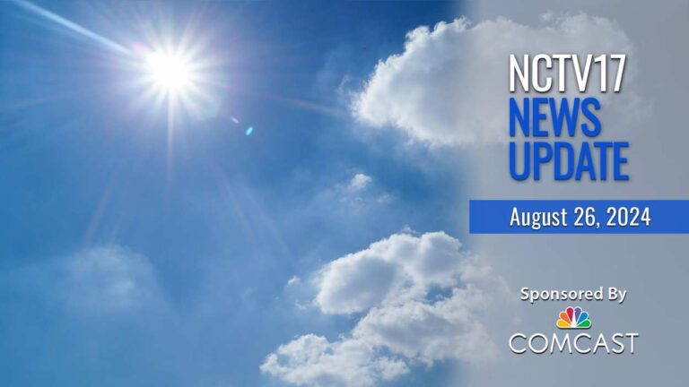 NCTV17 News Update Slate for August 26, 2024 with sun shining in sky and clouds in background for heat wave story