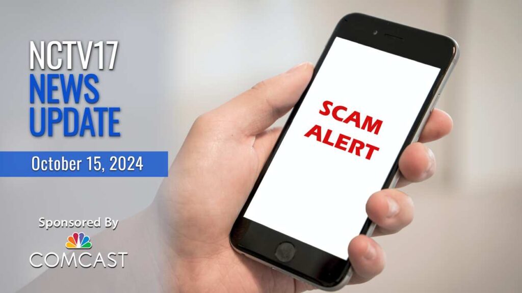 NCTV17 News Update slate for October 15, 2024 with scam alert on phone screen in background