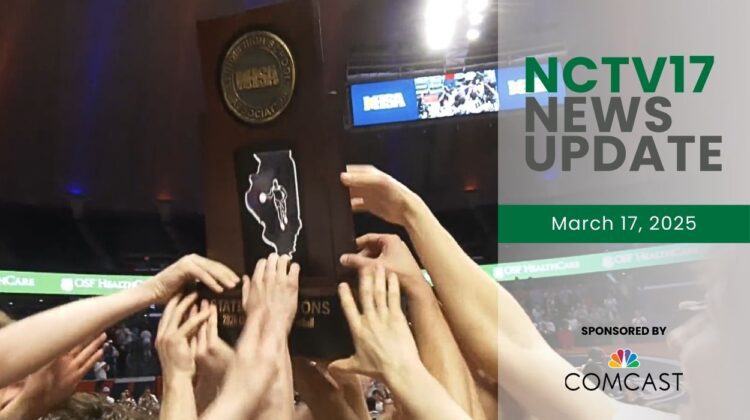 NCTV17 News Update slate for March 17, 2025 with state champs for basketball holding up IHSA championship trophy