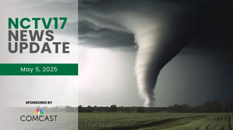 NCTV17 News Update slate for May 5, 2025 with tornado in field image in background